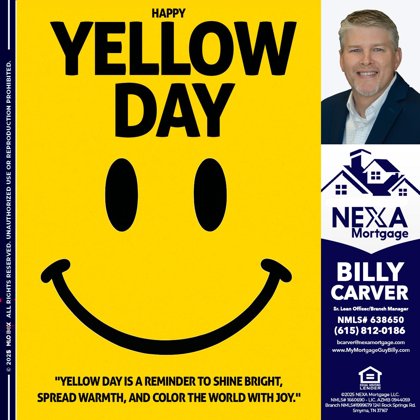 YELLOW DAY - Billy Carver -Sr Loan Officer / Branch Manager