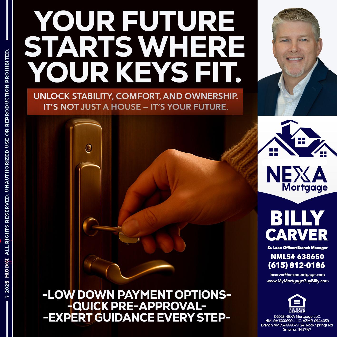 YOUR FUTURE - Billy Carver -Sr Loan Officer / Branch Manager