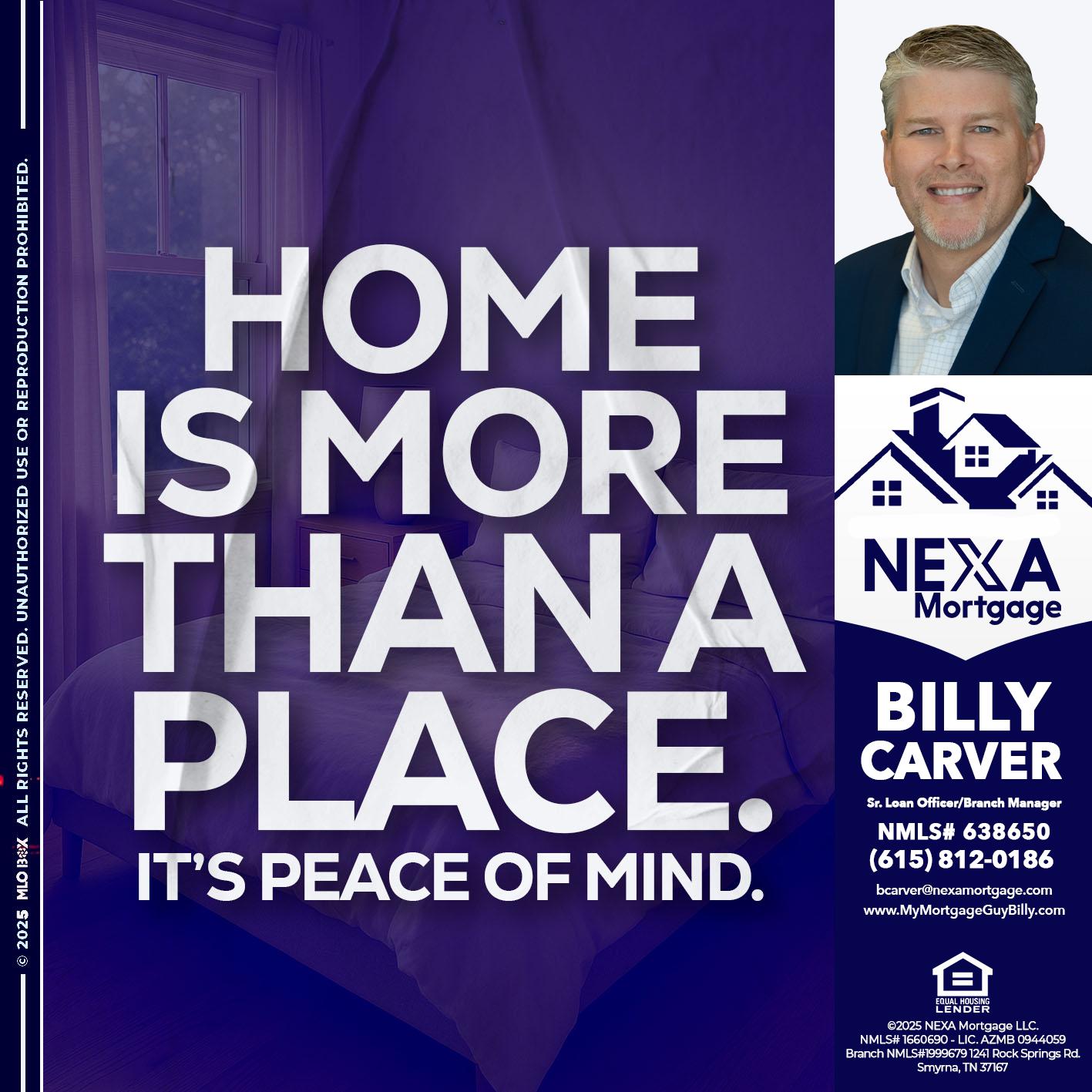 HOME IS MORE - Billy Carver -Sr Loan Officer / Branch Manager