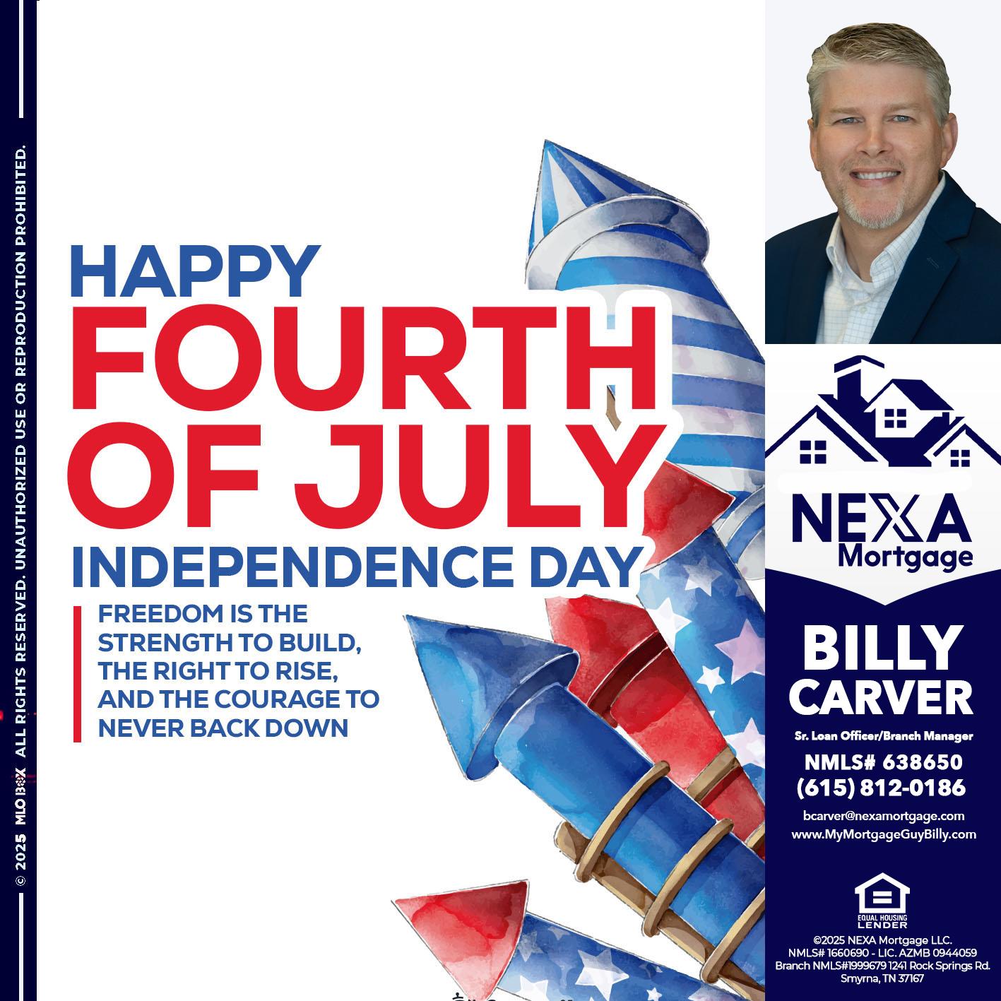 HAPPY FOURTH OF JULY - Billy Carver -Sr Loan Officer / Branch Manager