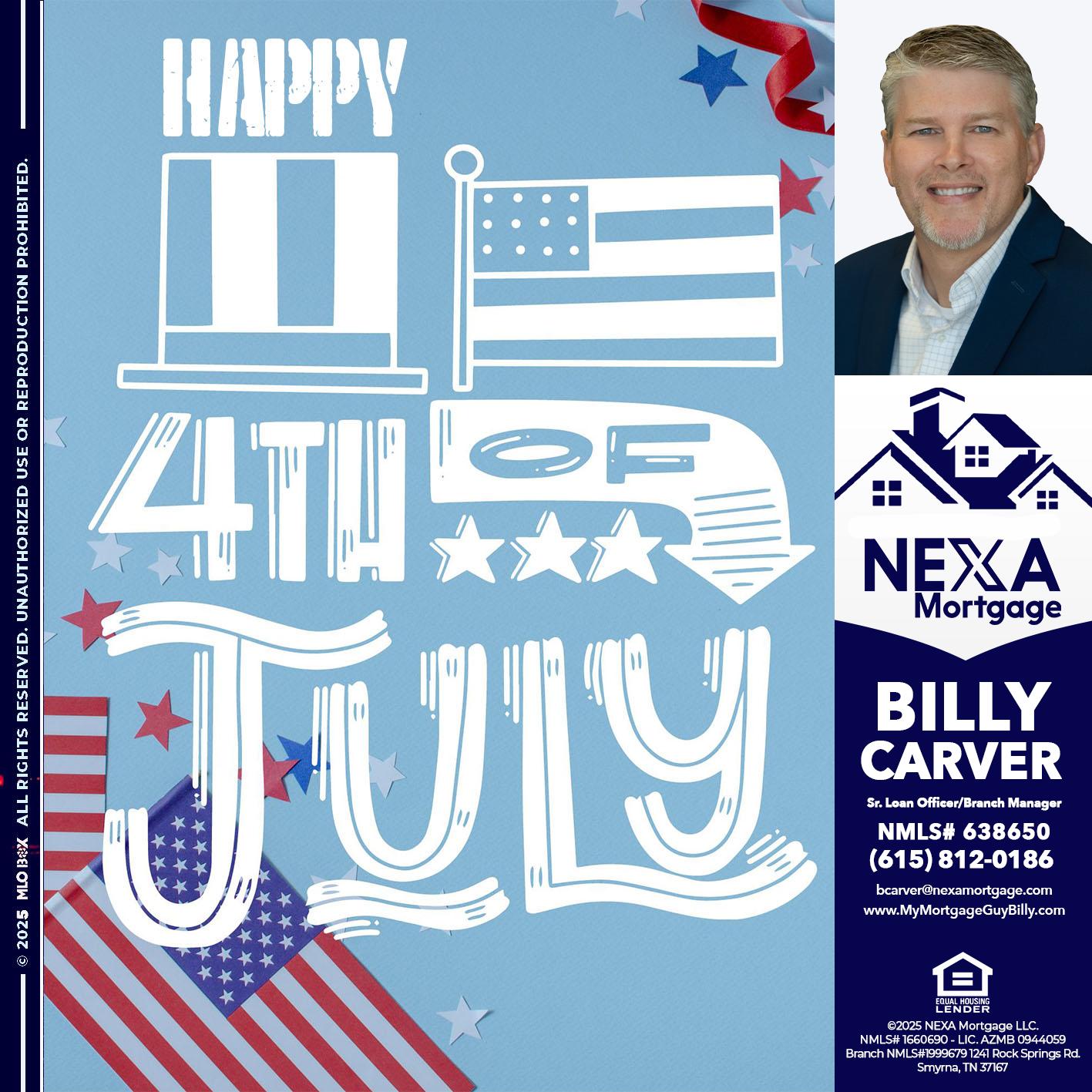 happy 4th of july - Billy Carver -Sr Loan Officer / Branch Manager