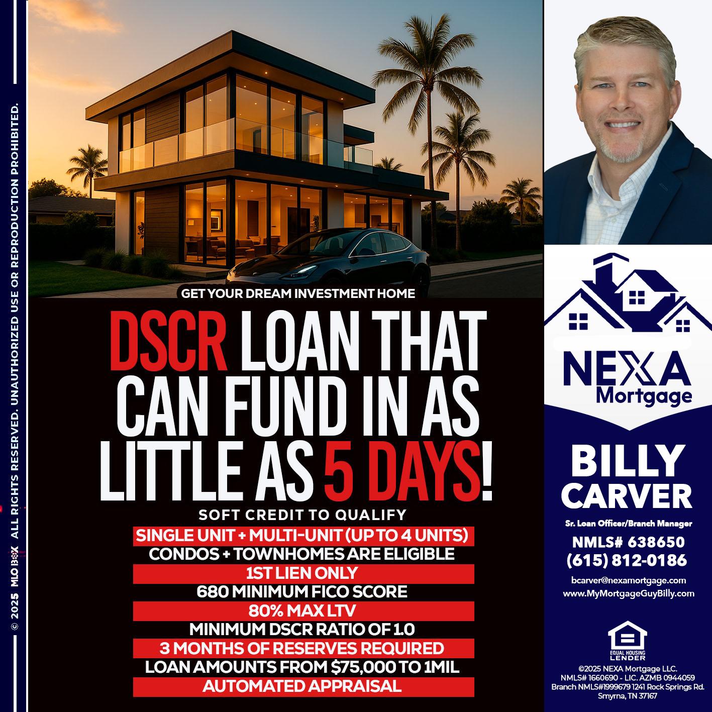 DSCR LOAN - Billy Carver -Sr Loan Officer / Branch Manager