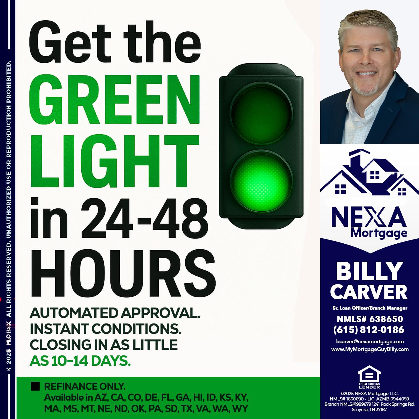 GET THE GREEN LIGHT - Billy Carver -Sr Loan Officer / Branch Manager