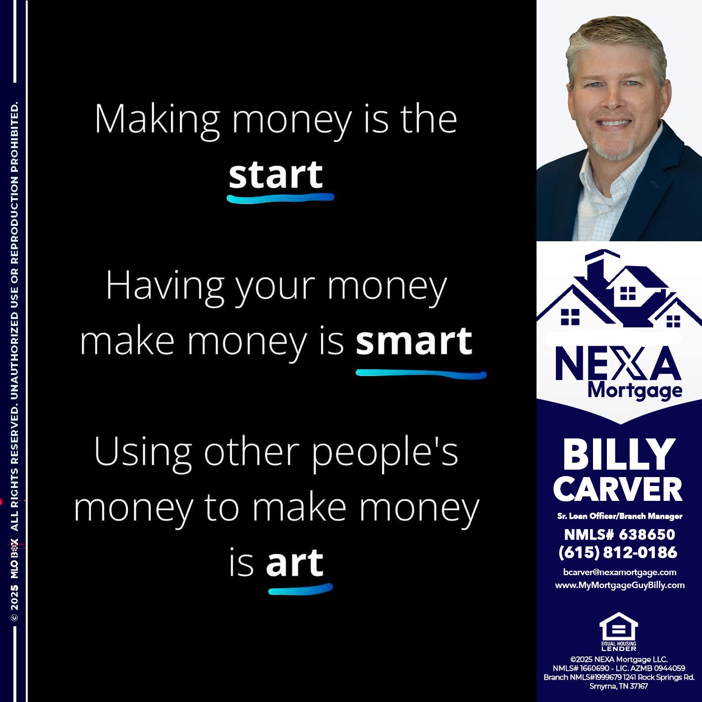 MAKING MONEY IS - Billy Carver -Sr Loan Officer / Branch Manager