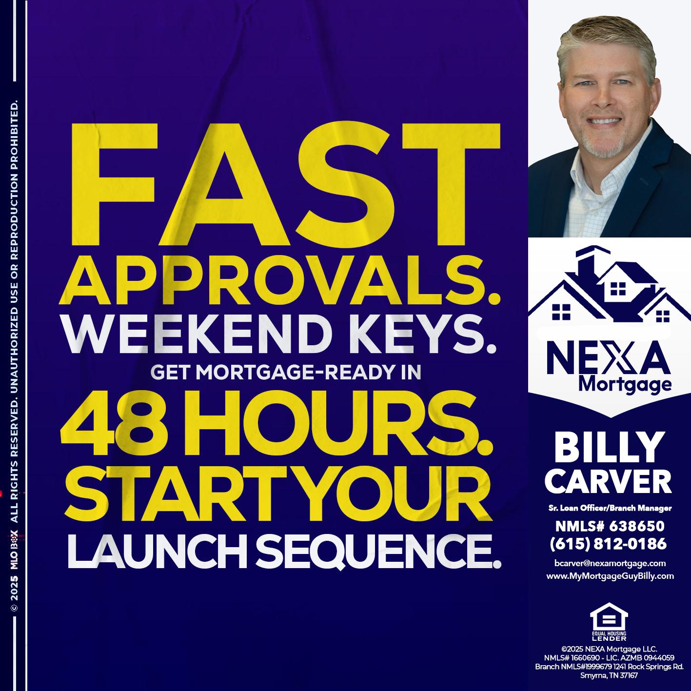 FAST APPROVALS - Billy Carver -Sr Loan Officer / Branch Manager