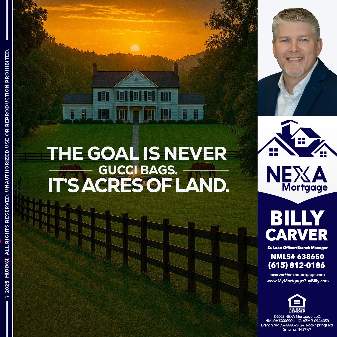 THE GOAL IS NEVER - Billy Carver -Sr Loan Officer / Branch Manager