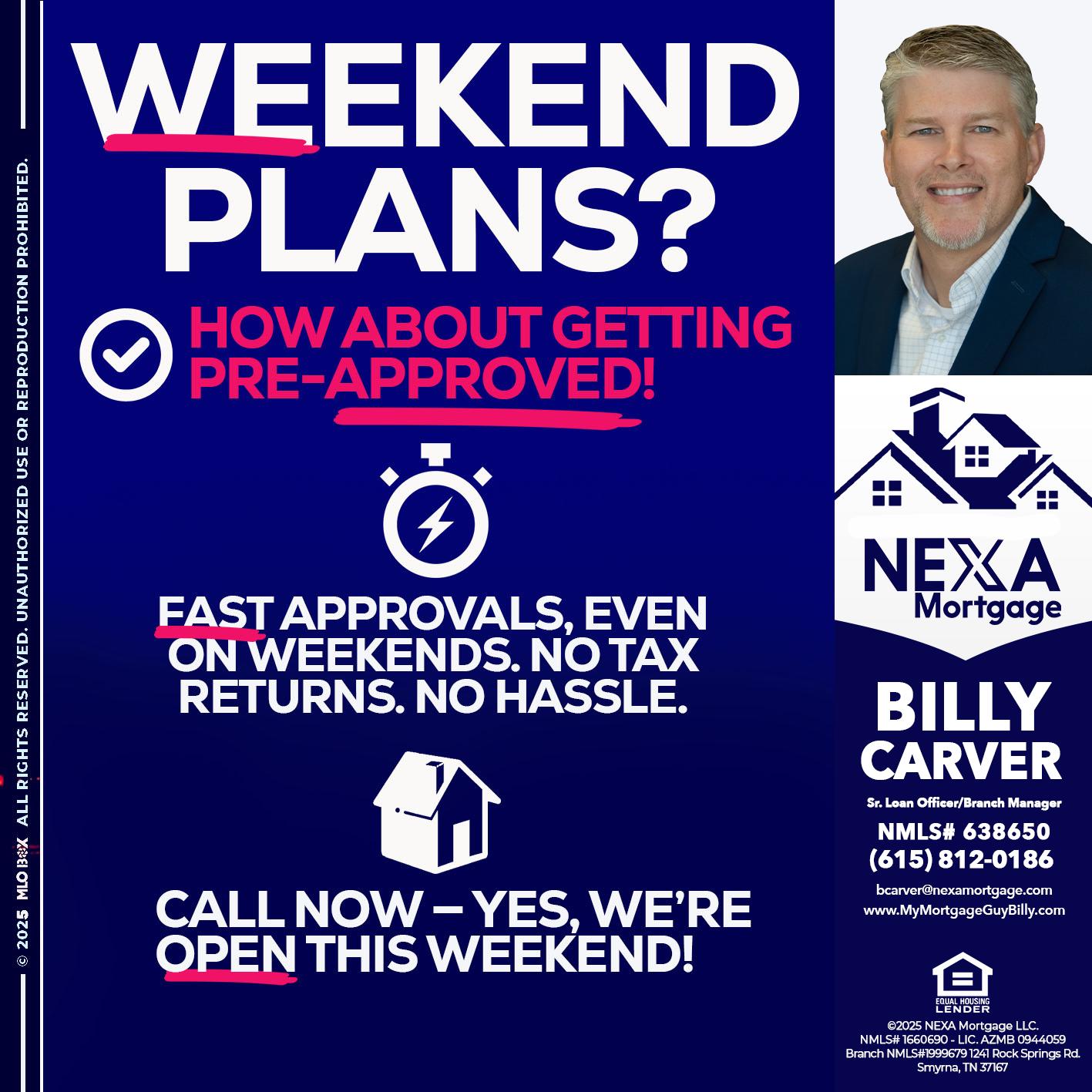 WEEKEND PLANS? - Billy Carver -Sr Loan Officer / Branch Manager
