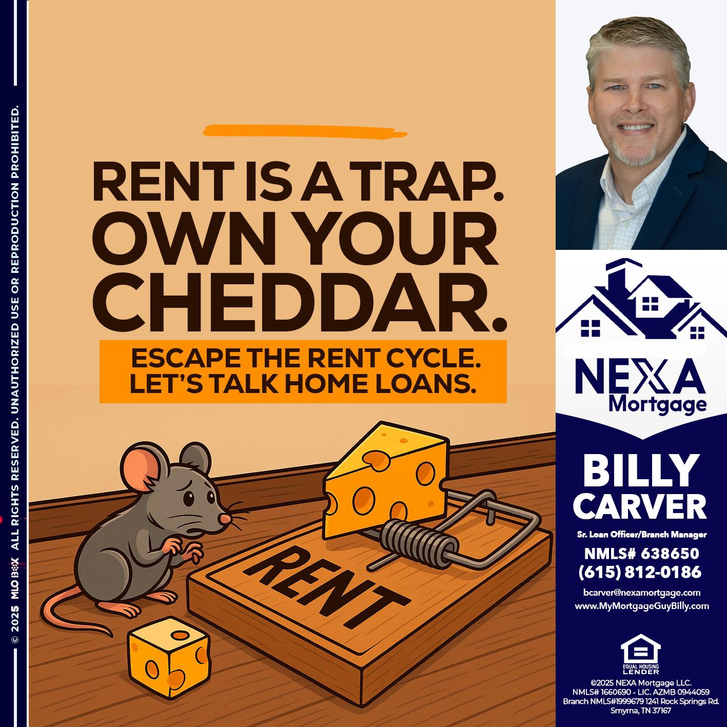 RENT IS TRAP - Billy Carver -Sr Loan Officer / Branch Manager