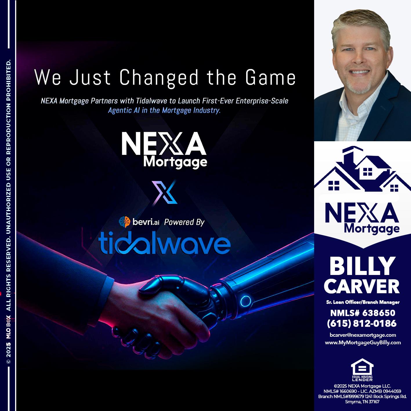 we just change - Billy Carver -Sr Loan Officer / Branch Manager