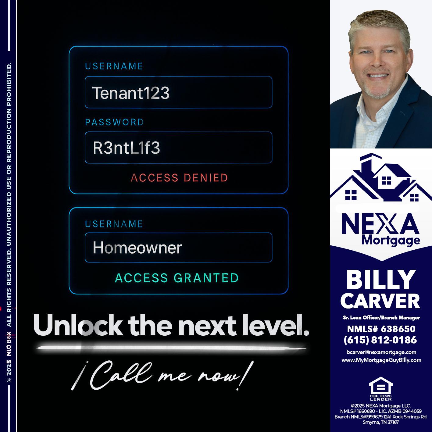 UNLOCK THE NEXT LEVEL - Billy Carver -Sr Loan Officer / Branch Manager