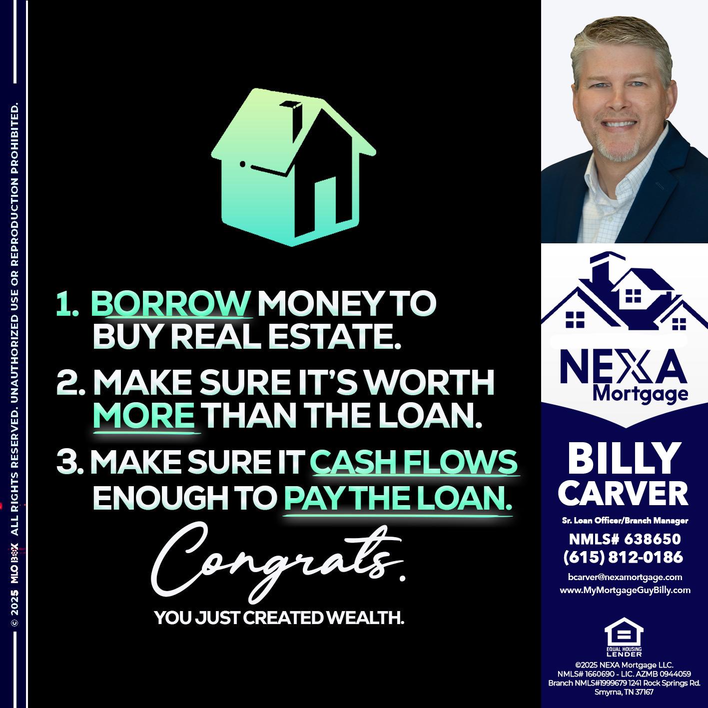 BORROW MONEY - Billy Carver -Sr Loan Officer / Branch Manager