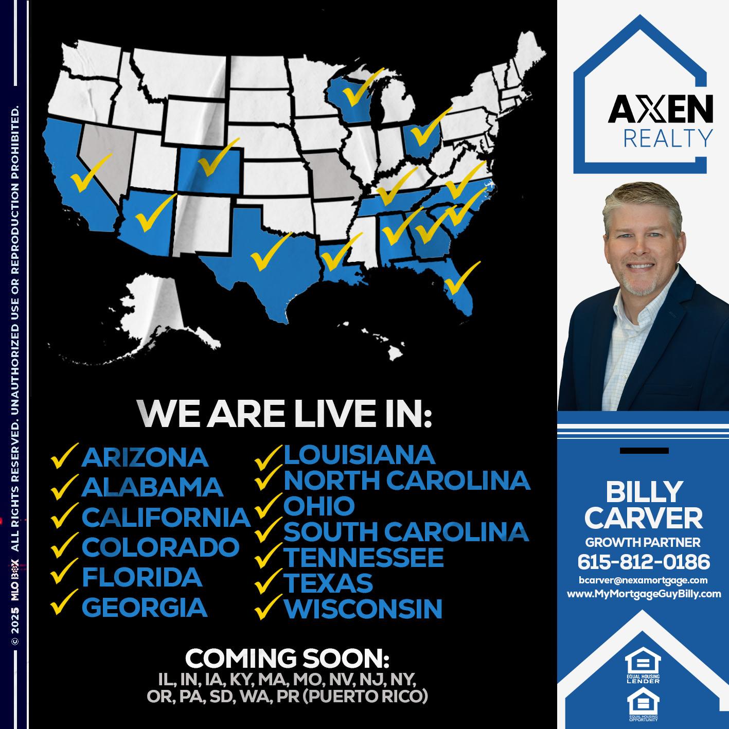 WE ARE LIVE IN: - Billy Carver -Sr Loan Officer / Branch Manager