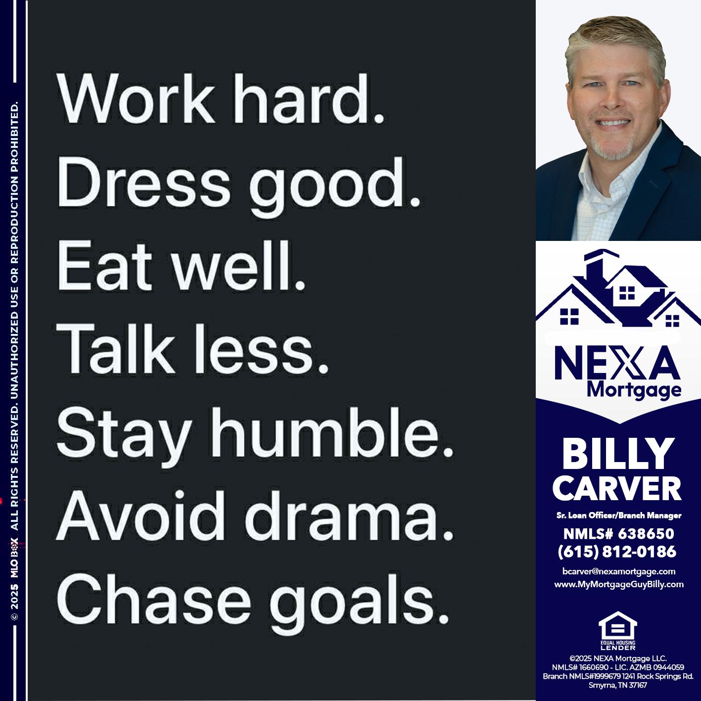 work hard - Billy Carver -Sr Loan Officer / Branch Manager