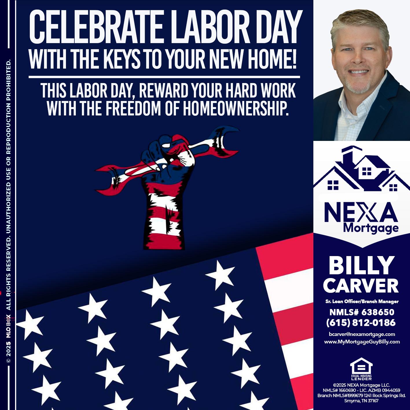 CELEBRATE LABOR DAY - Billy Carver -Sr Loan Officer / Branch Manager
