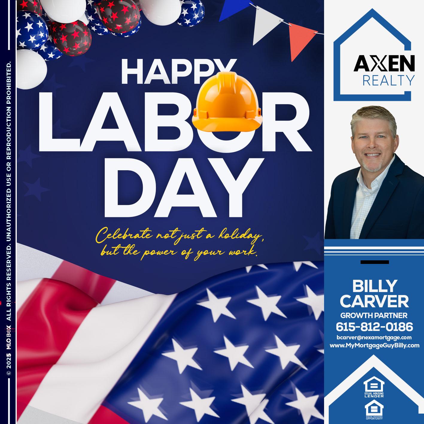 happy Labor Day - Billy Carver -Sr Loan Officer / Branch Manager