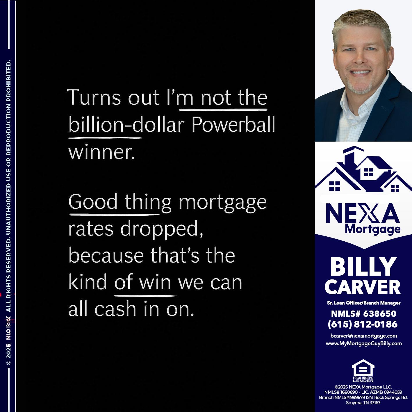 TURNS OUT - Billy Carver -Sr Loan Officer / Branch Manager