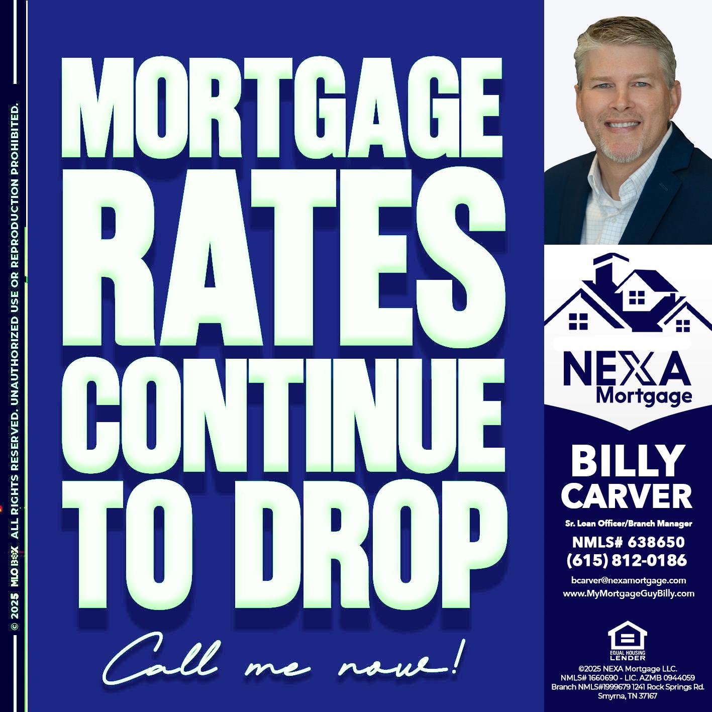 MORTGAGE RATES - Billy Carver -Sr Loan Officer / Branch Manager