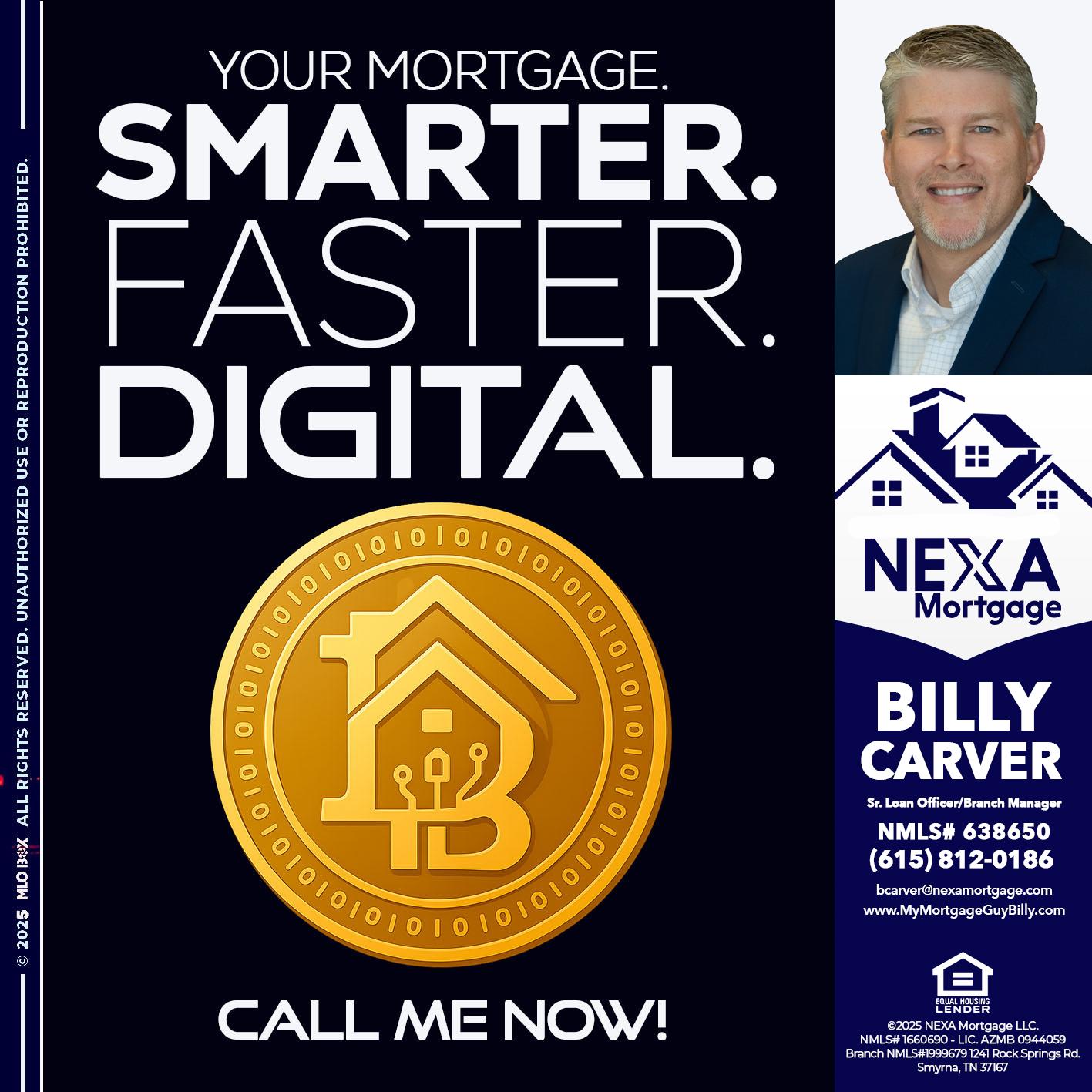 YOUR MORTGAGE - Billy Carver -Sr Loan Officer / Branch Manager