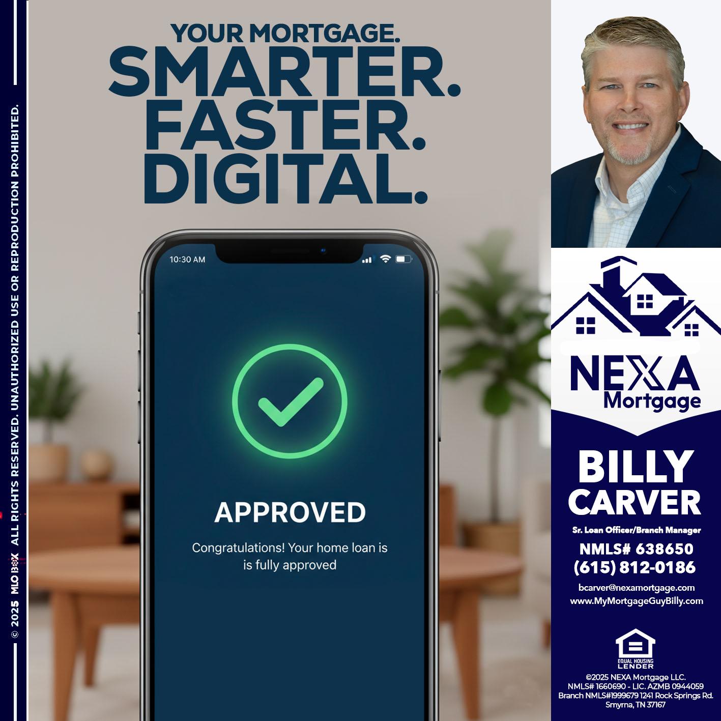 smarter faster digital - Billy Carver -Sr Loan Officer / Branch Manager