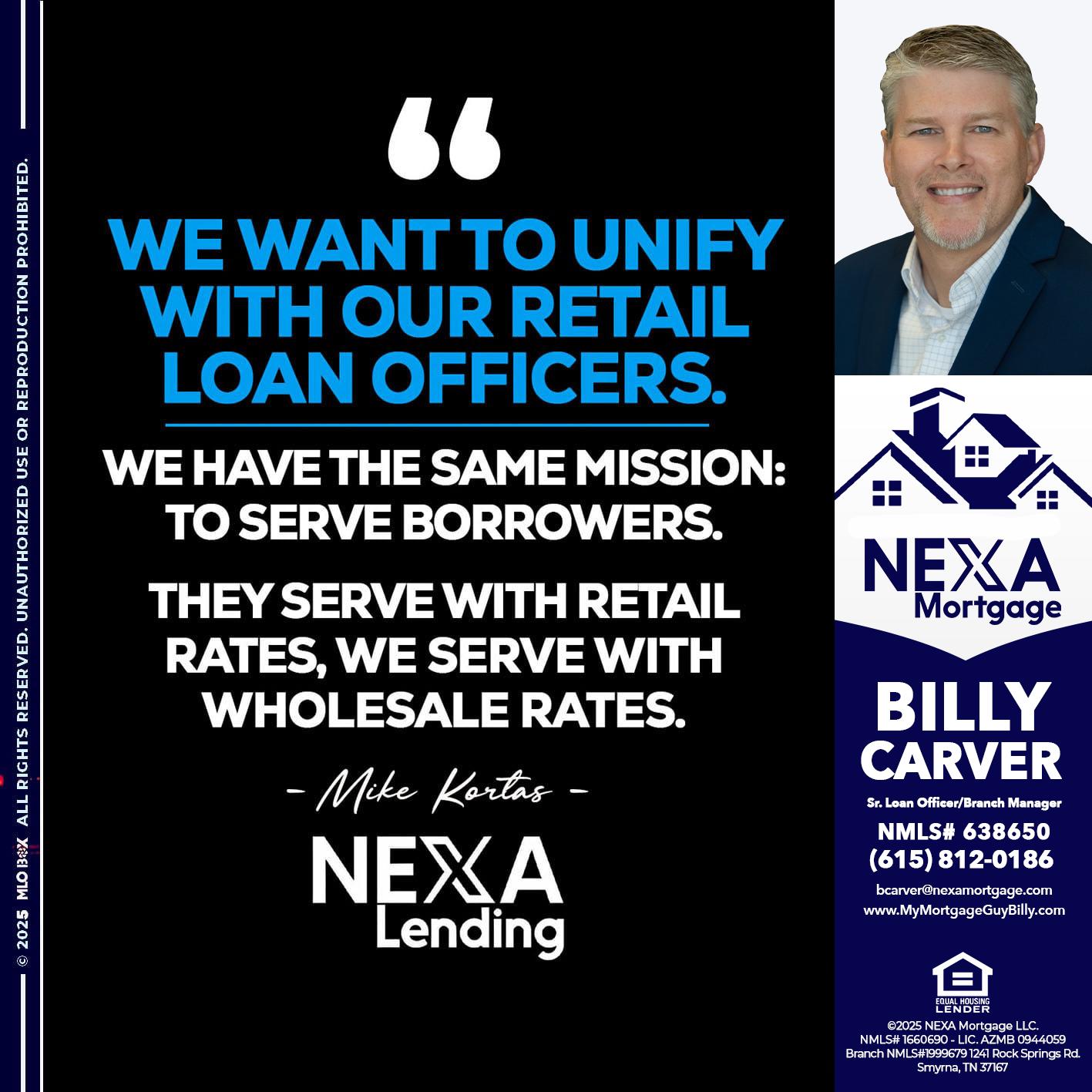 WE WANT - Billy Carver -Sr Loan Officer / Branch Manager