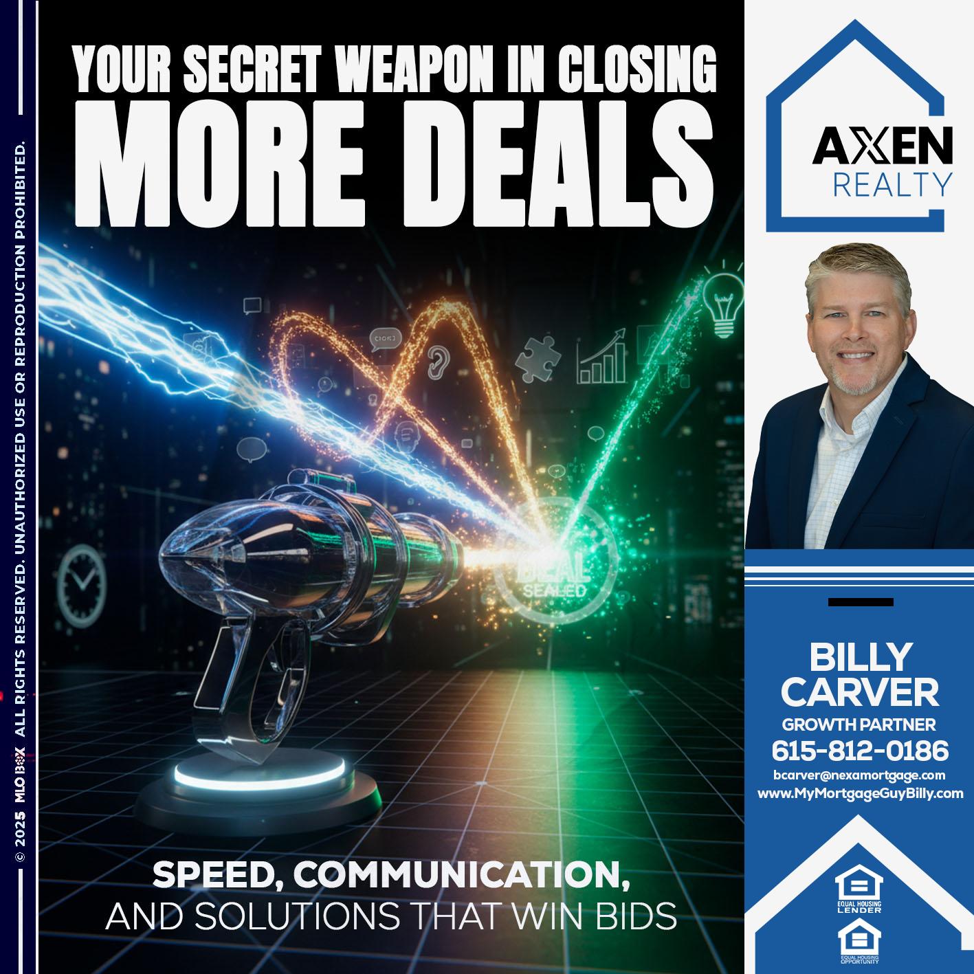 YOUR SECRET WEAPON - Billy Carver -Sr Loan Officer / Branch Manager