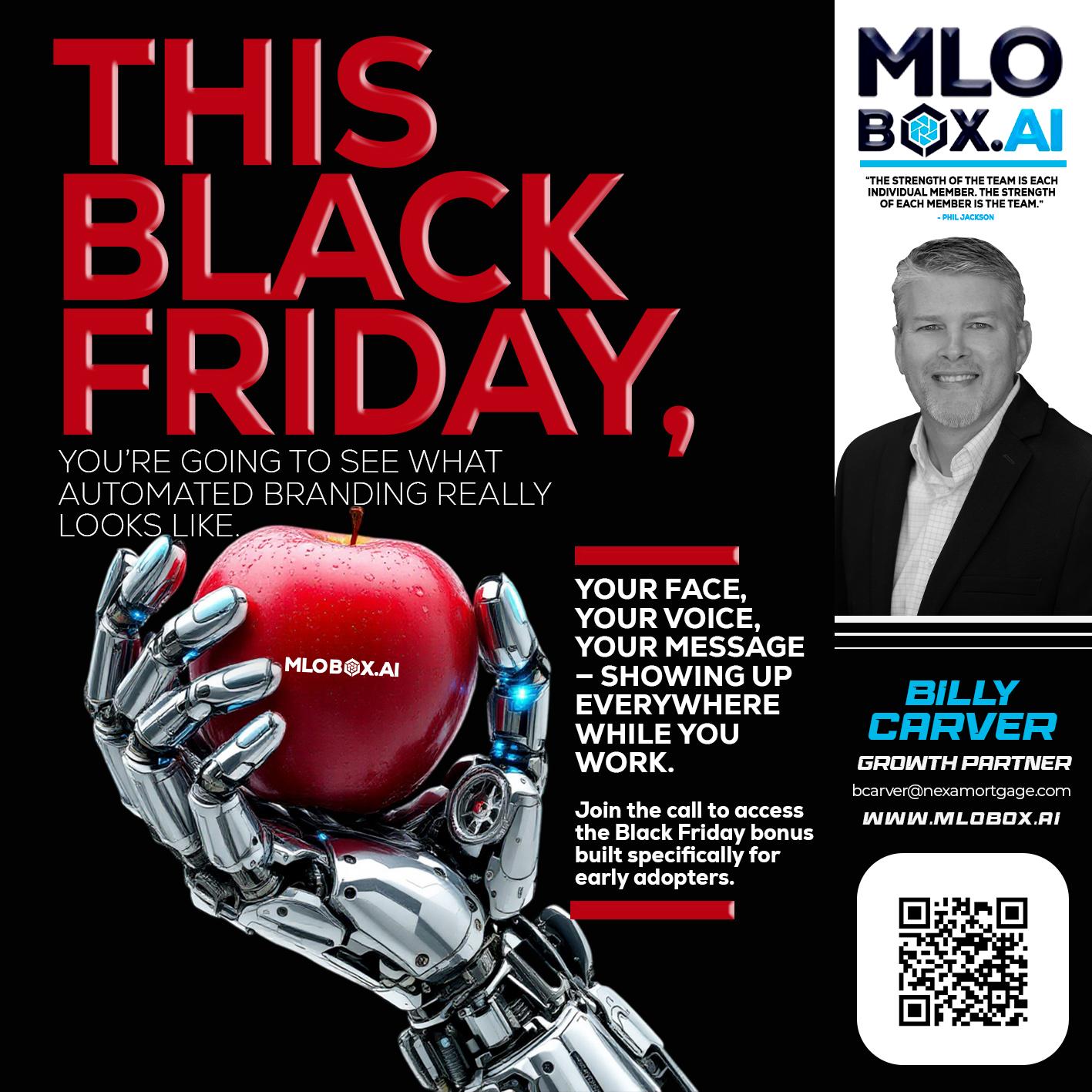 THIS BLACK FRIDAY - Billy Carver -Sr Loan Officer / Branch Manager