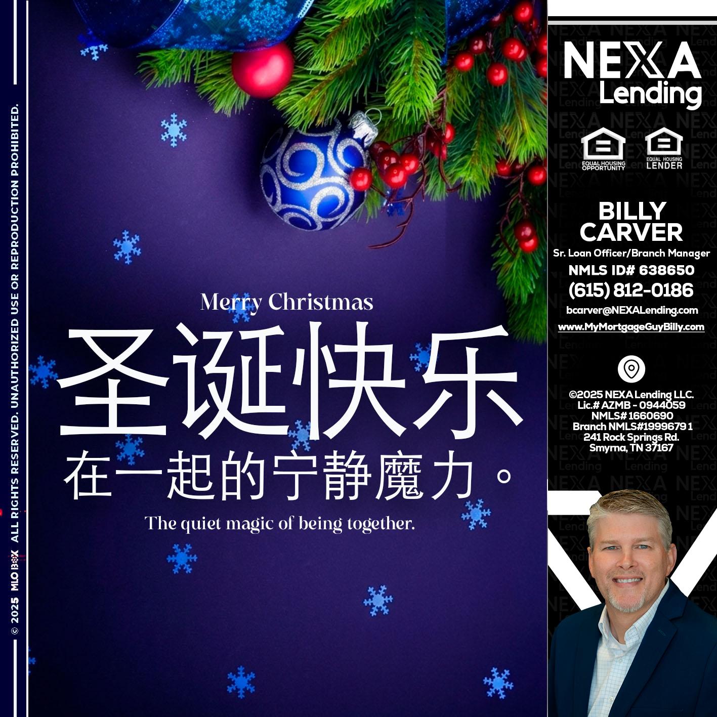 圣诞快乐 在一起的宁静魔力。 - Billy Carver -Sr Loan Officer / Branch Manager