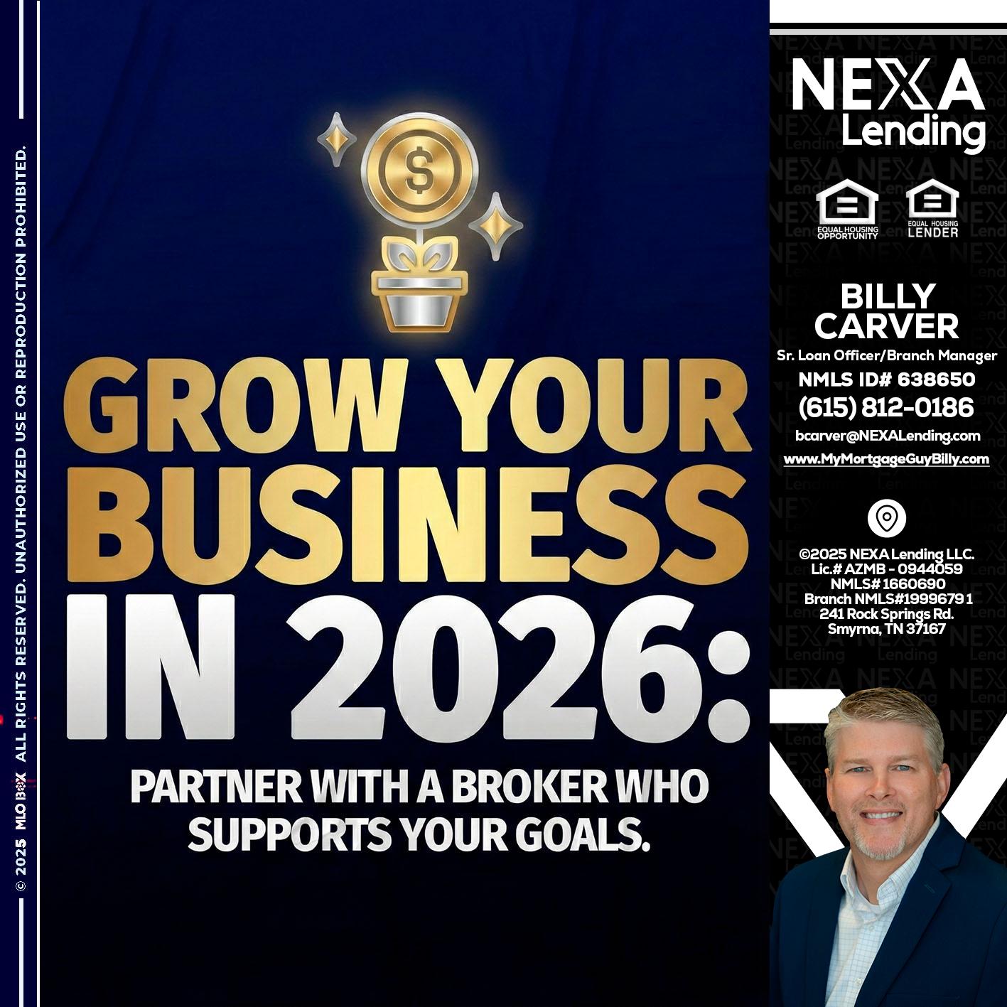 GROW YOUR BUSINESS - Billy Carver -Sr Loan Officer / Branch Manager
