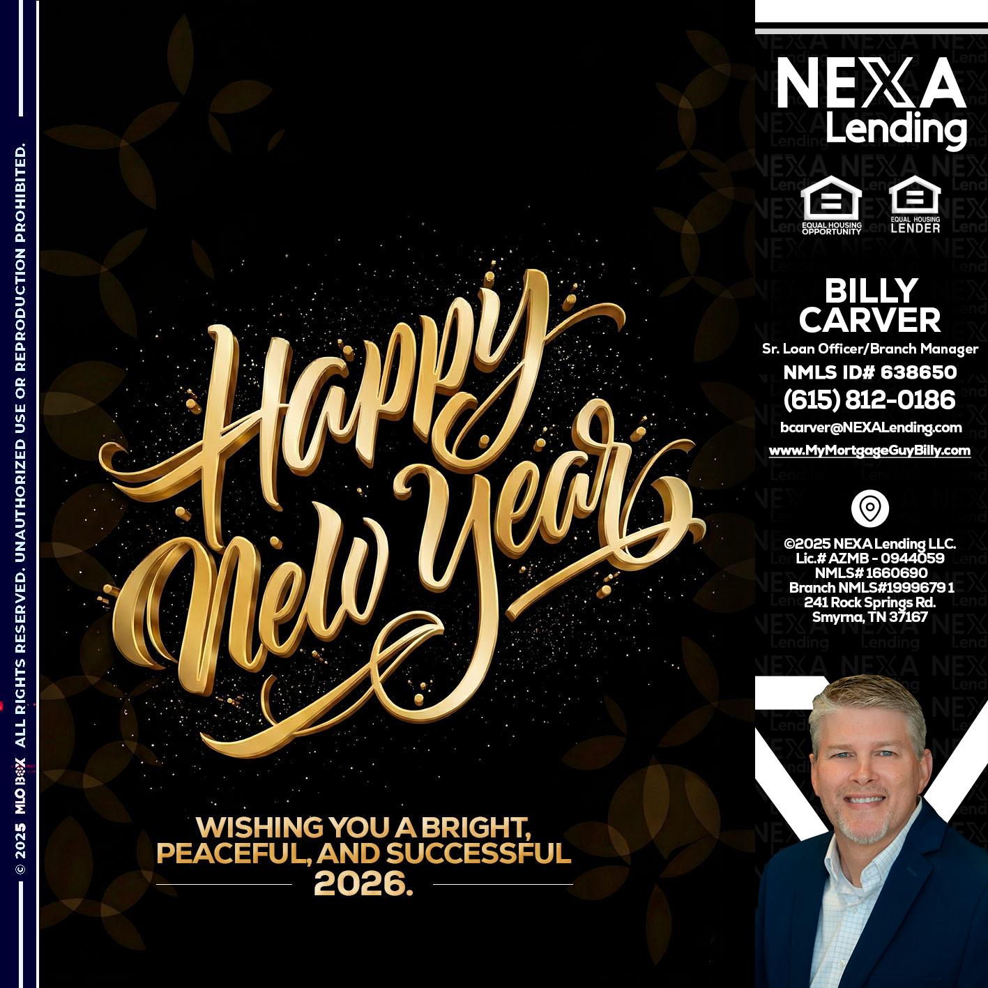 HAPPY NEW YEAR - Billy Carver -Sr Loan Officer / Branch Manager