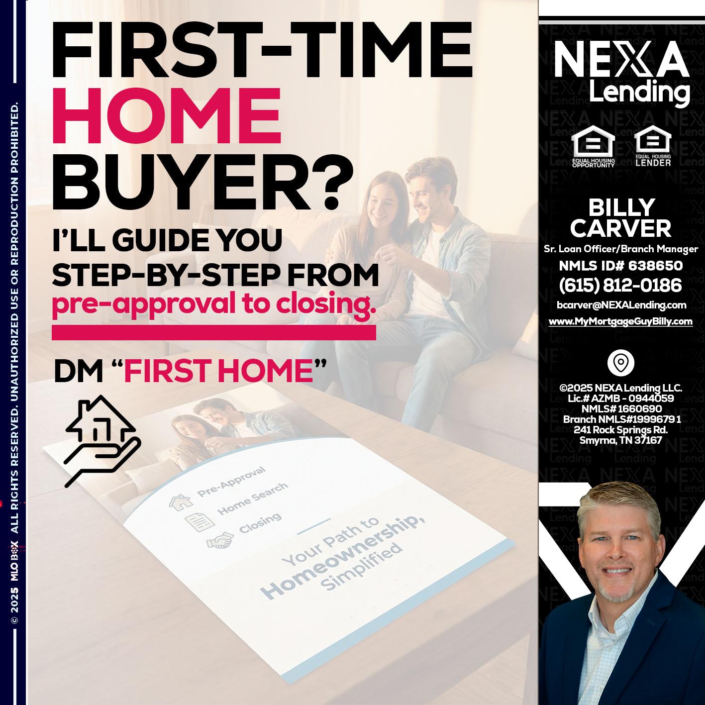 first time home buyer - Billy Carver -Sr Loan Officer / Branch Manager
