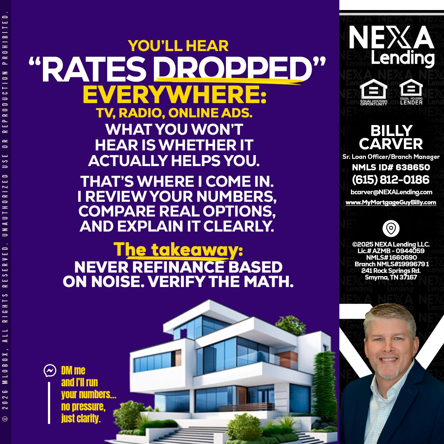 RATES DOPPED - Billy Carver -Sr Loan Officer / Branch Manager