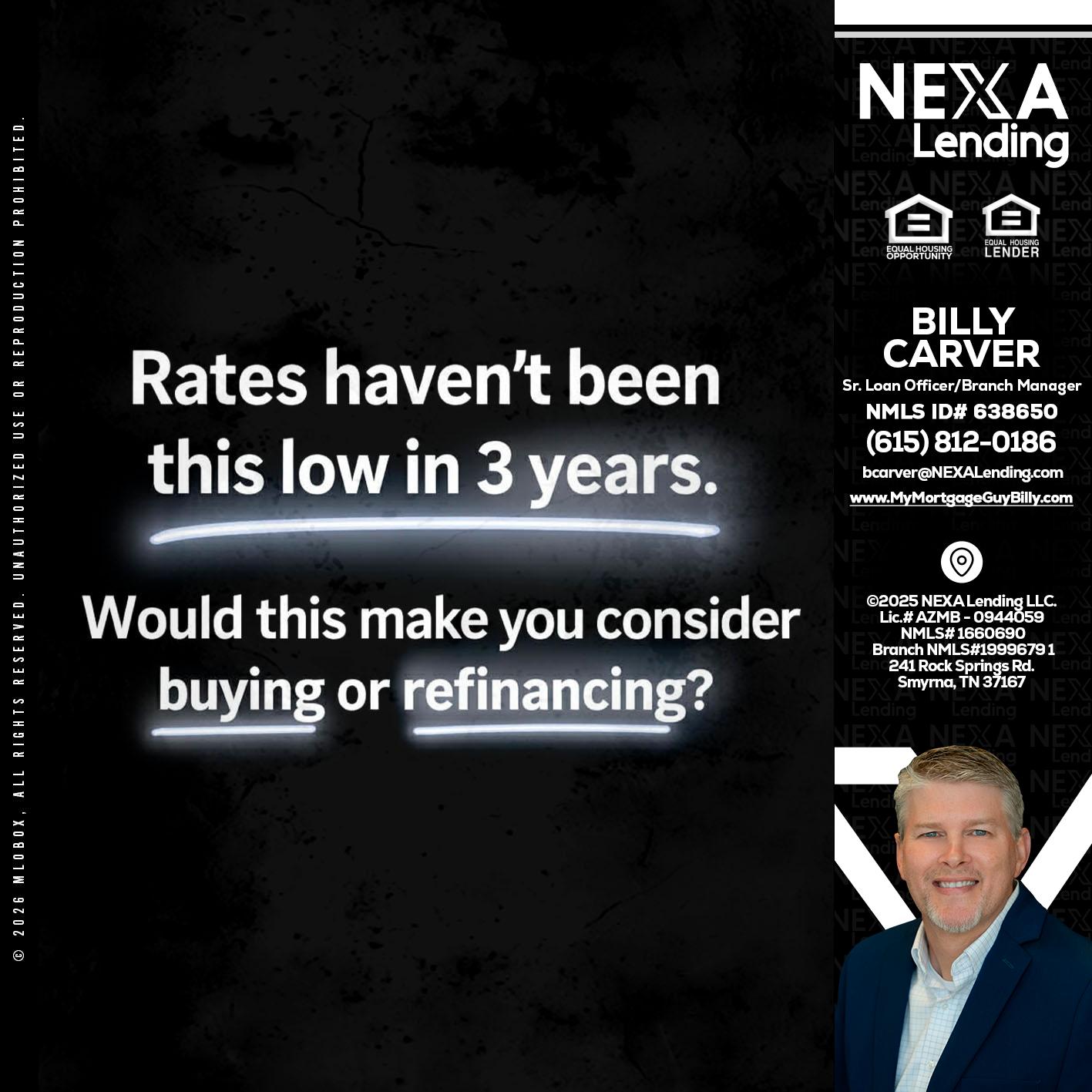 RATES HAVEN'T - Billy Carver -Sr Loan Officer / Branch Manager