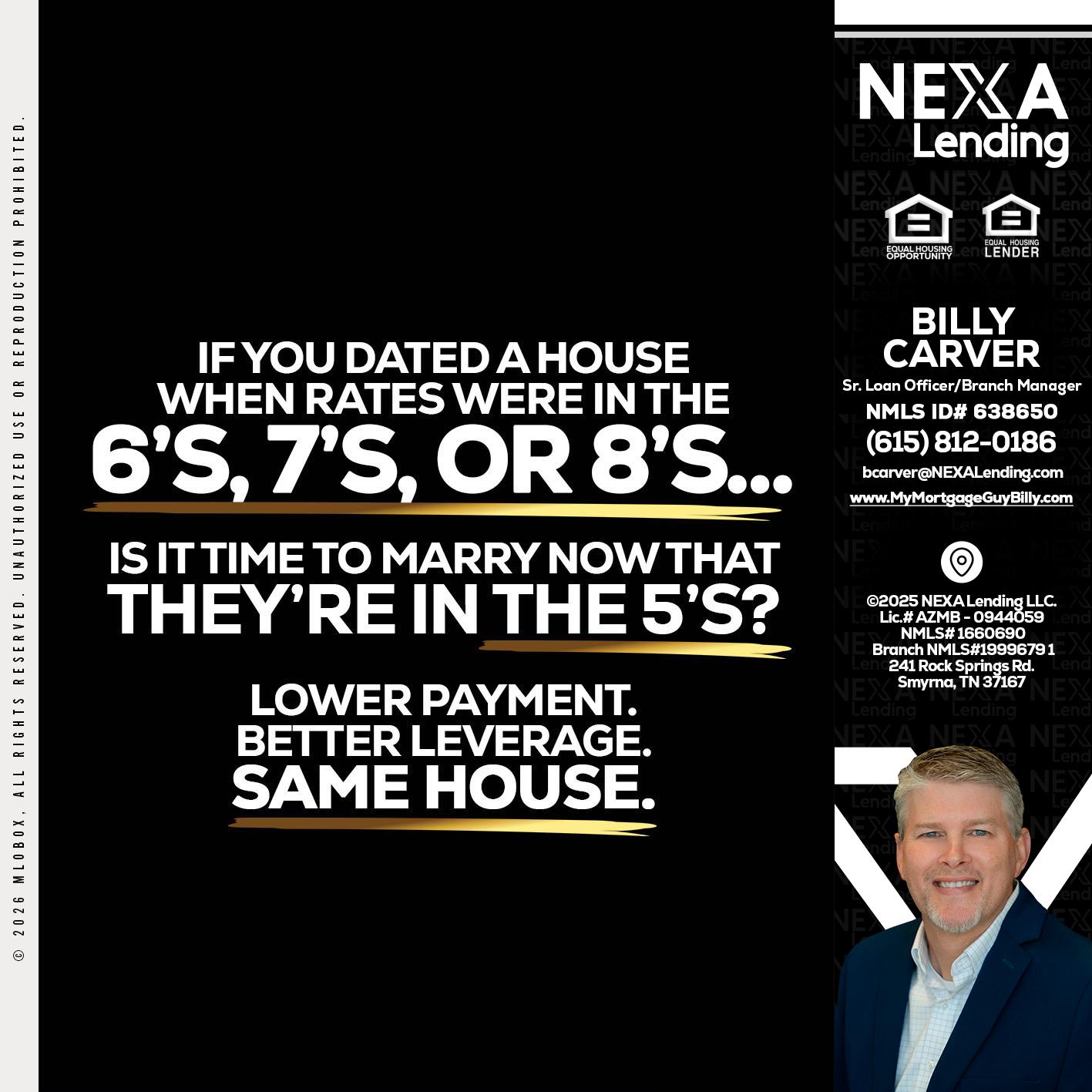 if you dated a house - Billy Carver -Sr Loan Officer / Branch Manager