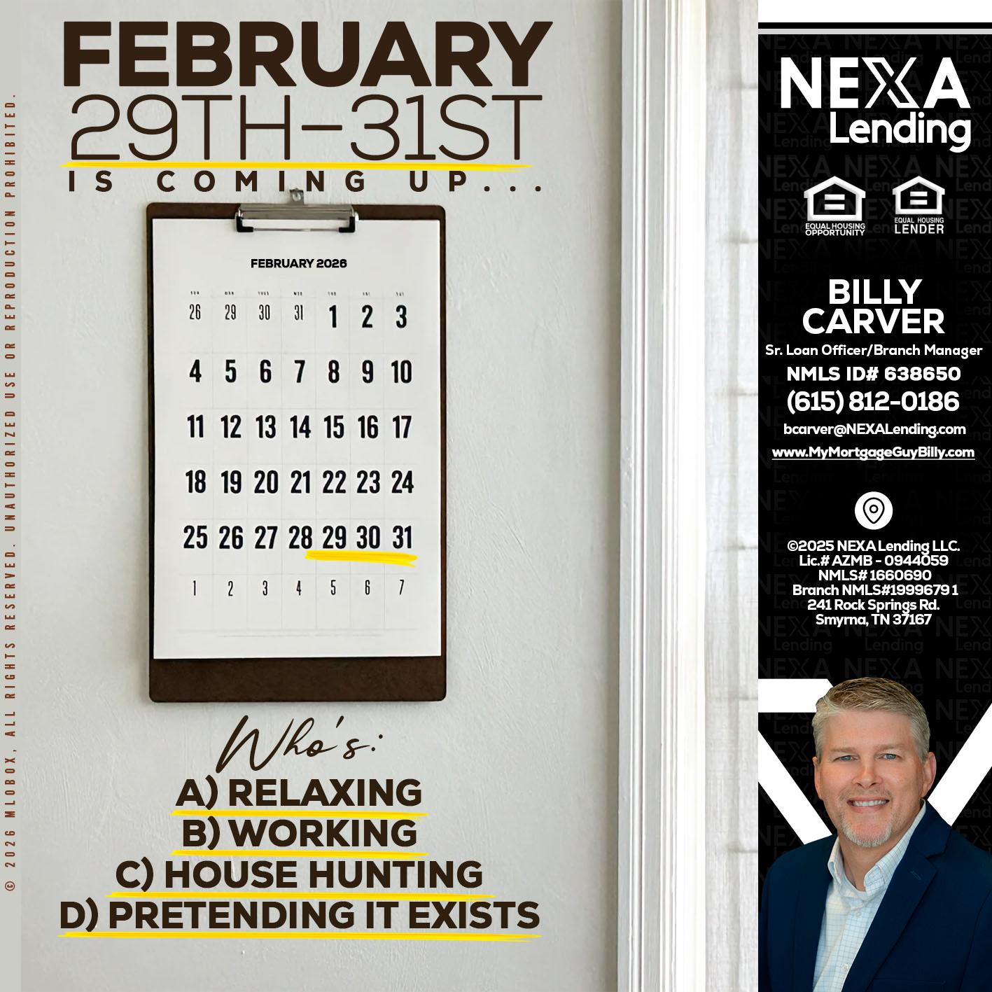 FEBRUARY 29-31 - Billy Carver -Sr Loan Officer / Branch Manager