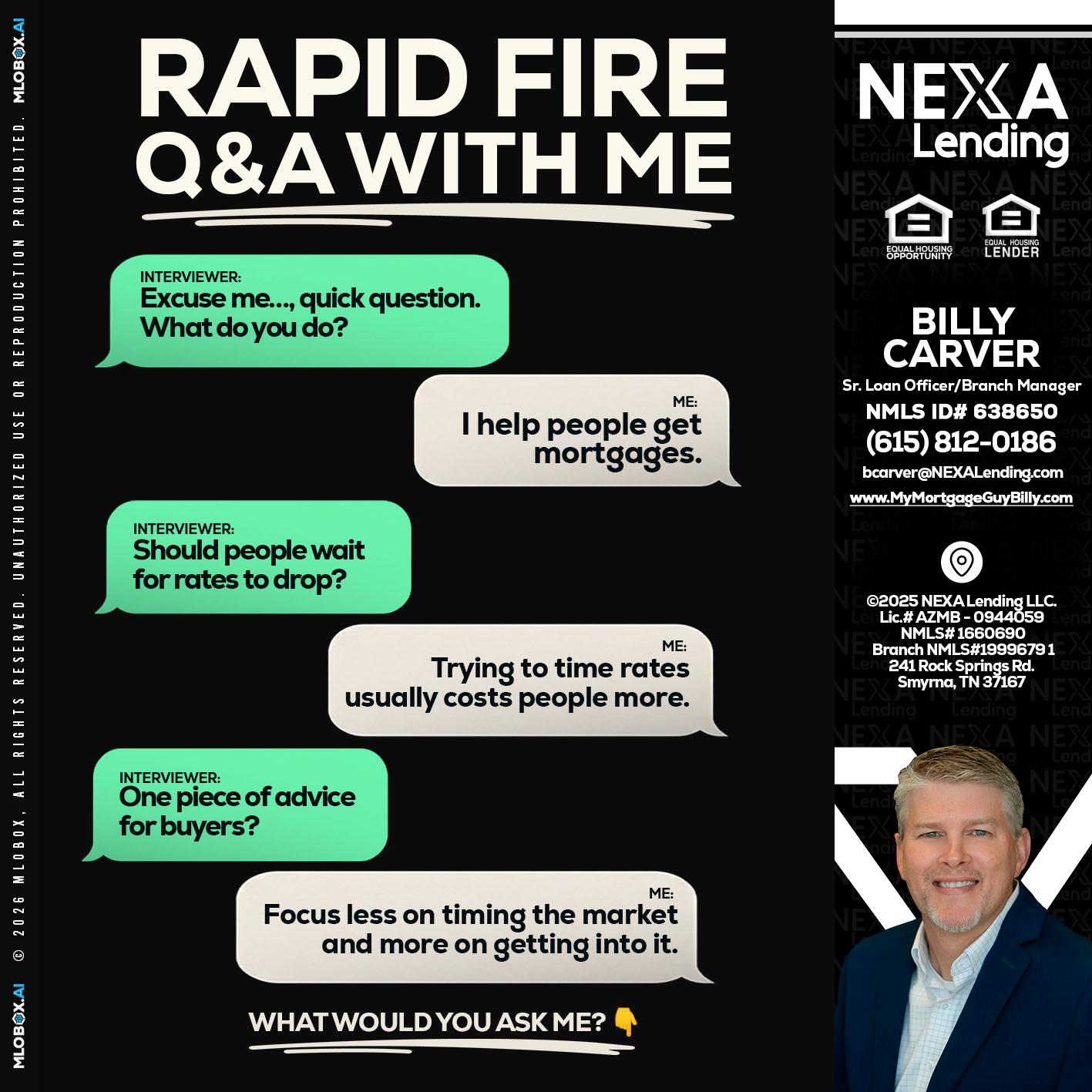 RAPID FIRE Q&A - Billy Carver -Sr Loan Officer / Branch Manager