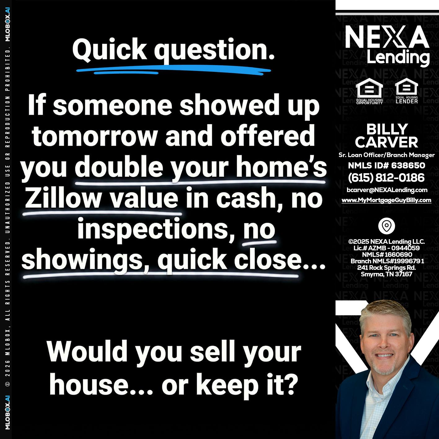 QUICK QUESTION - Billy Carver -Sr Loan Officer / Branch Manager