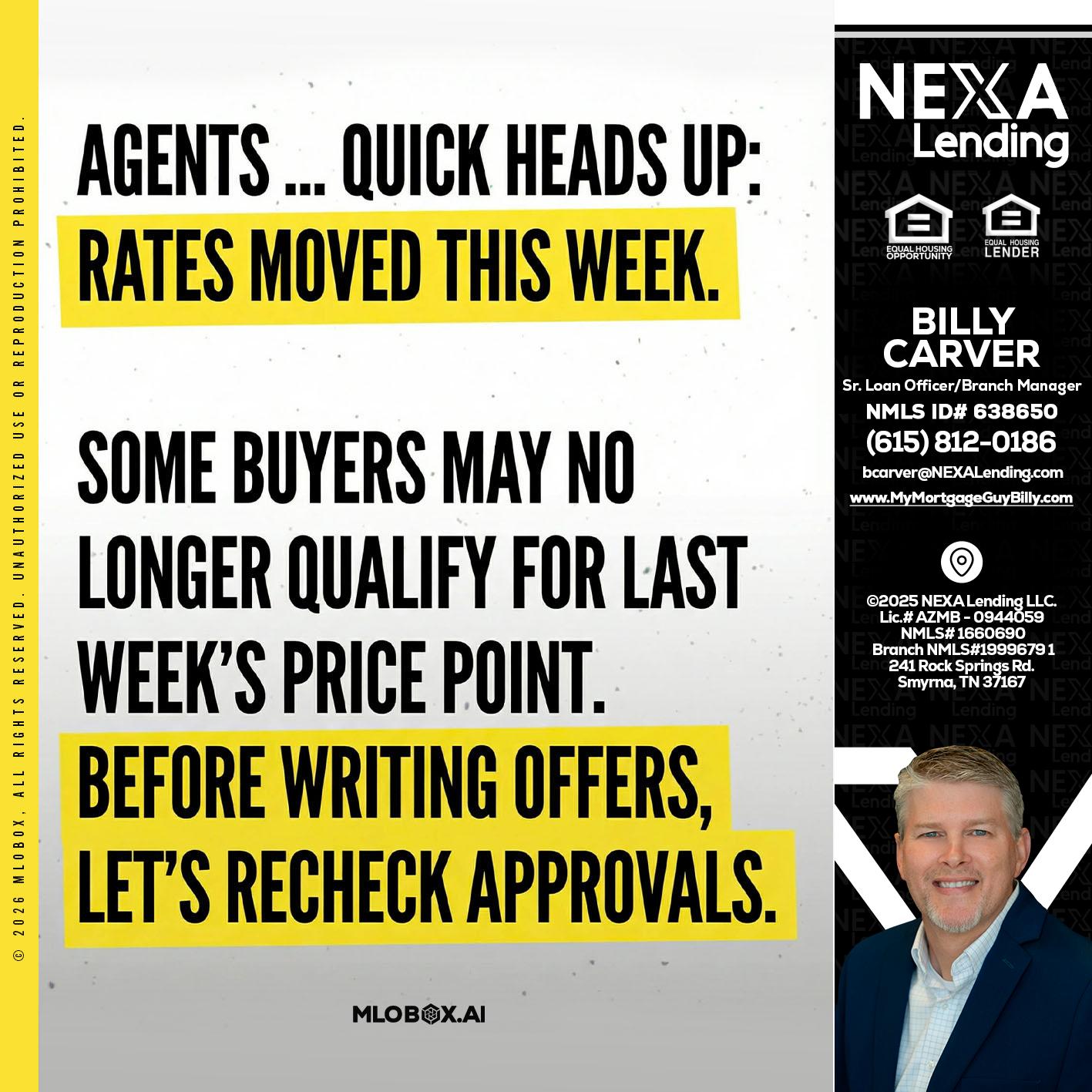 agents quick heads up - Billy Carver -Sr Loan Officer / Branch Manager