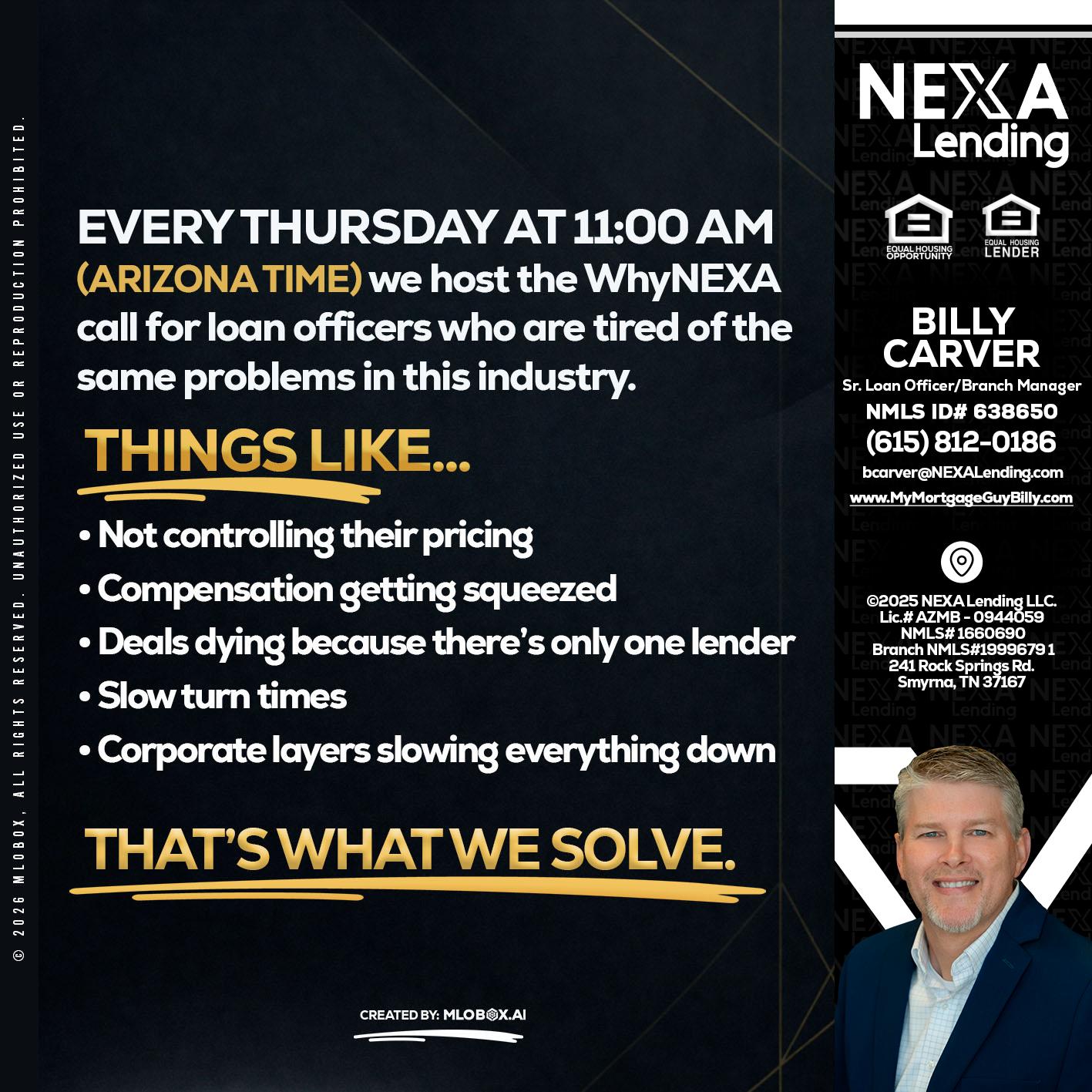every Thursday - Billy Carver -Sr Loan Officer / Branch Manager