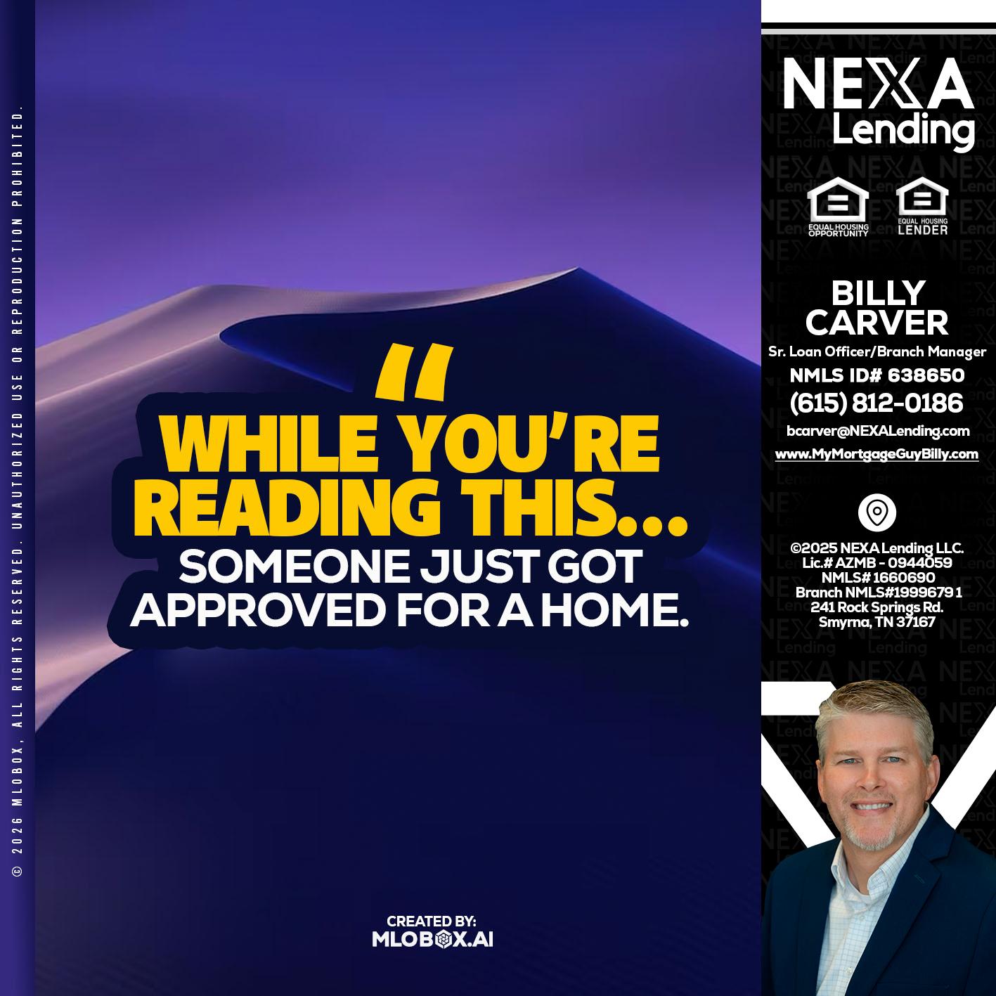 WHILE YOU - Billy Carver -Sr Loan Officer / Branch Manager