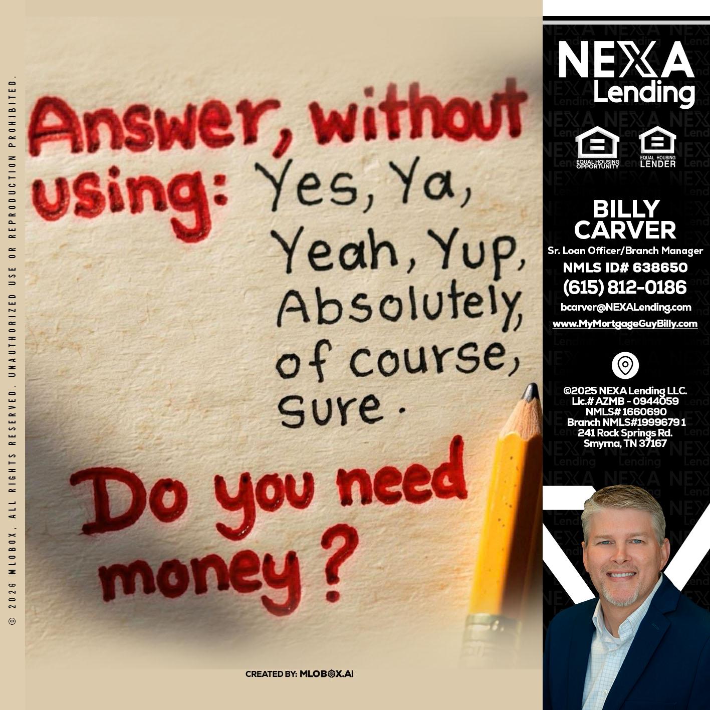 answer without - Billy Carver -Sr Loan Officer / Branch Manager