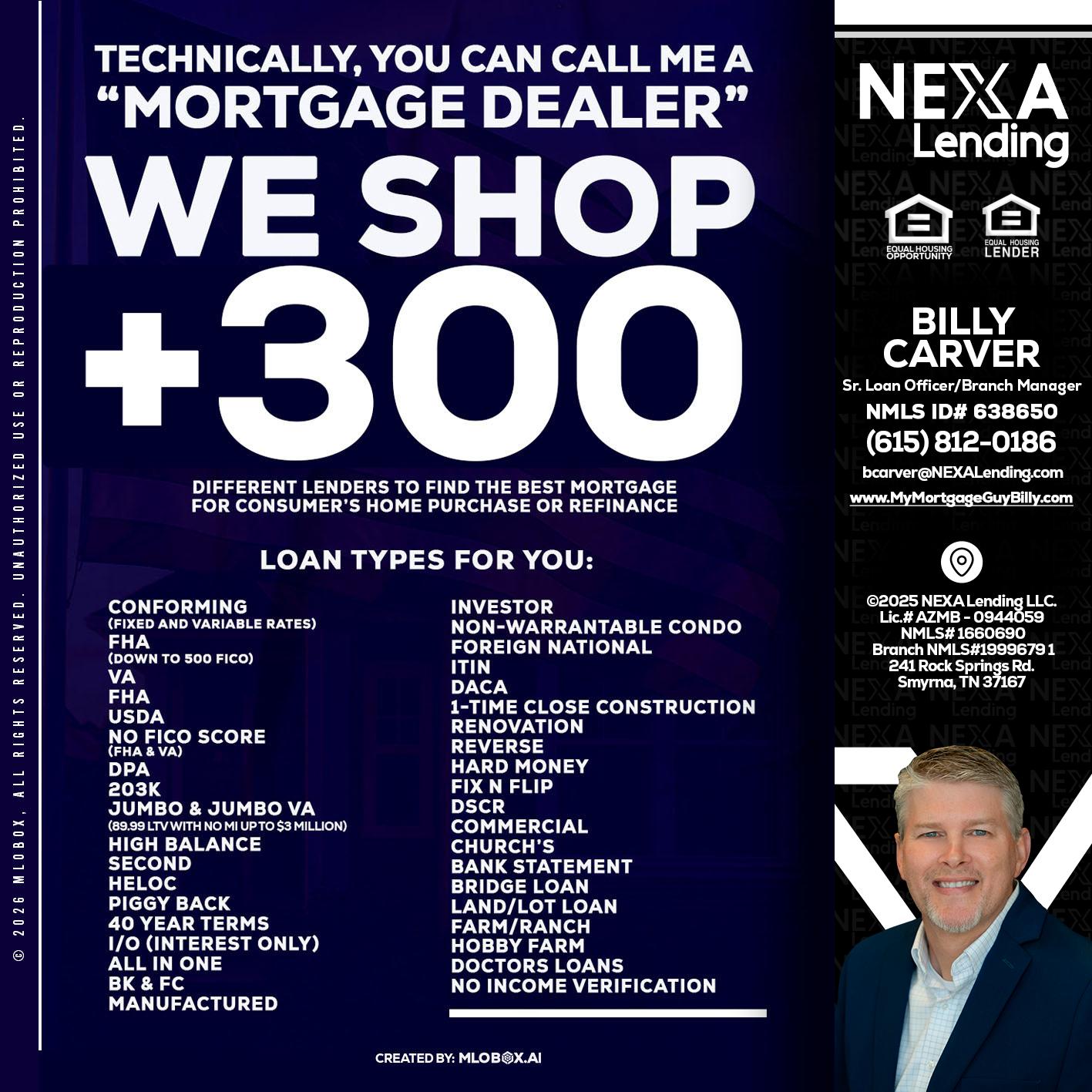 300+ LENDERS - Billy Carver -Sr Loan Officer / Branch Manager