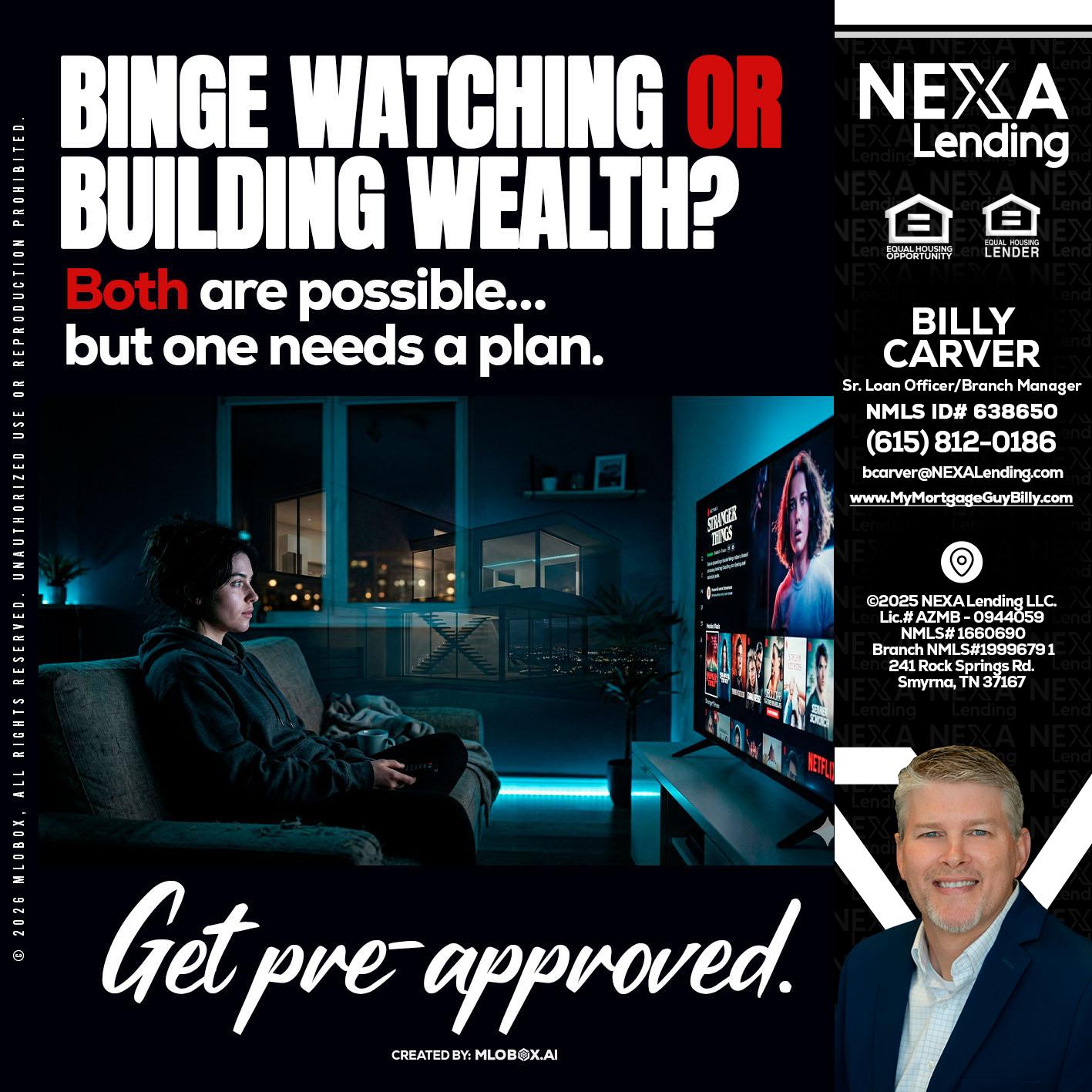 BINGE WATCHING - Billy Carver -Sr Loan Officer / Branch Manager
