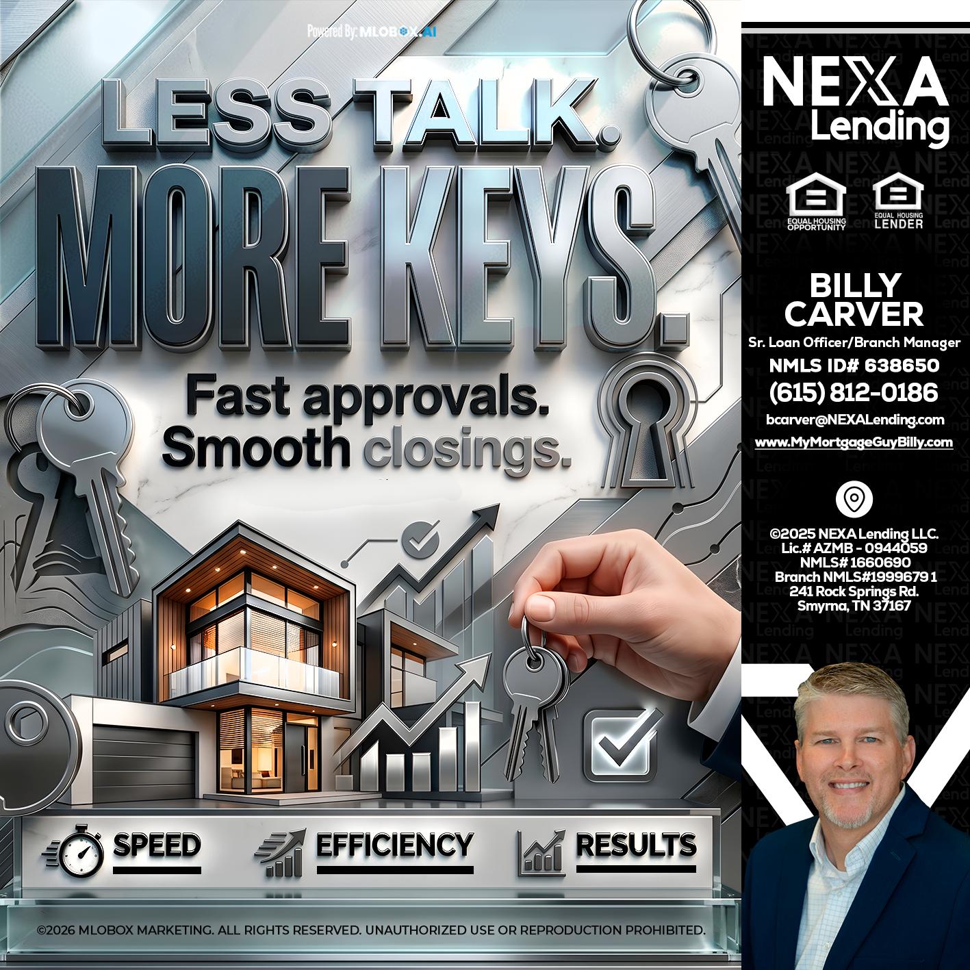 LESS TALK, MORE KEYS! - Billy Carver -Sr Loan Officer / Branch Manager
