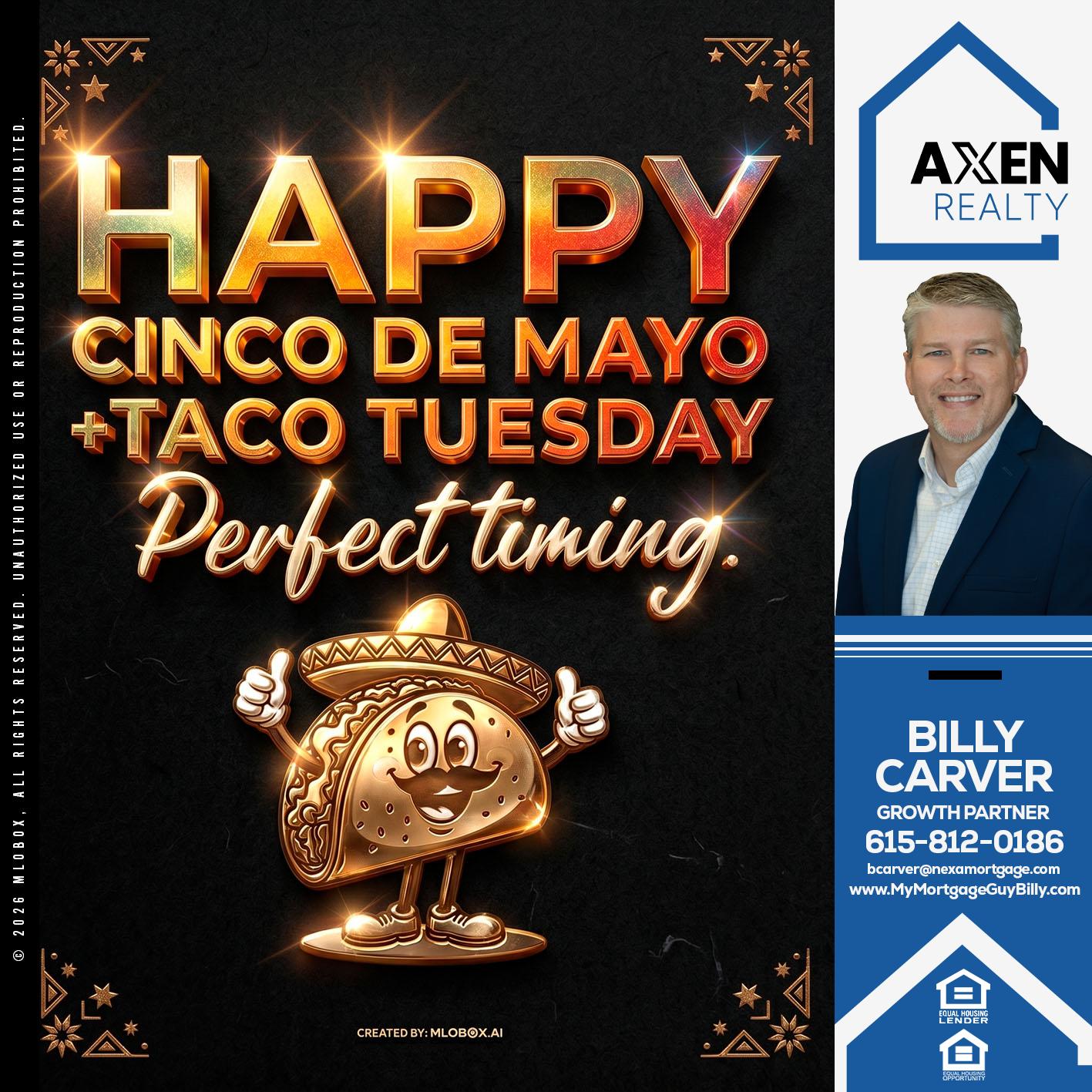 HAPPY CINCO DE MAYO - Billy Carver -Sr Loan Officer / Branch Manager