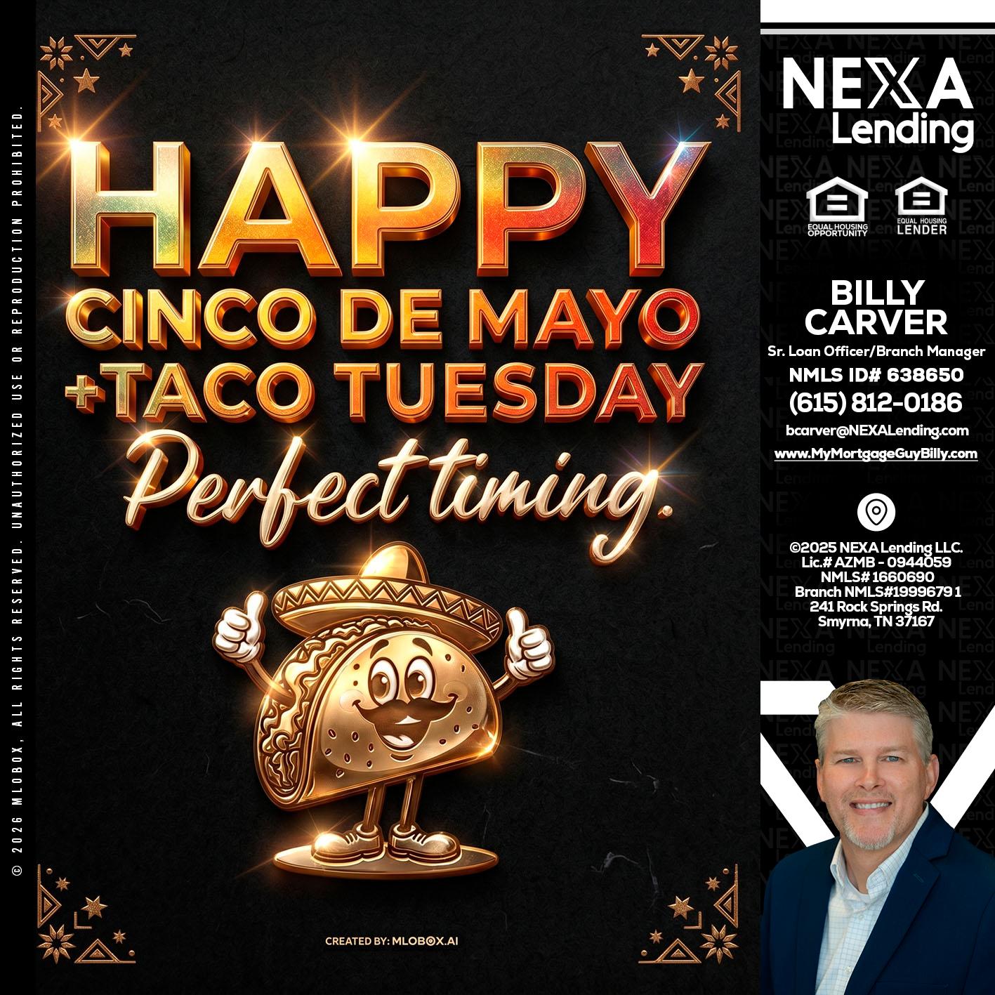 happy 5 de mayo - Billy Carver -Sr Loan Officer / Branch Manager