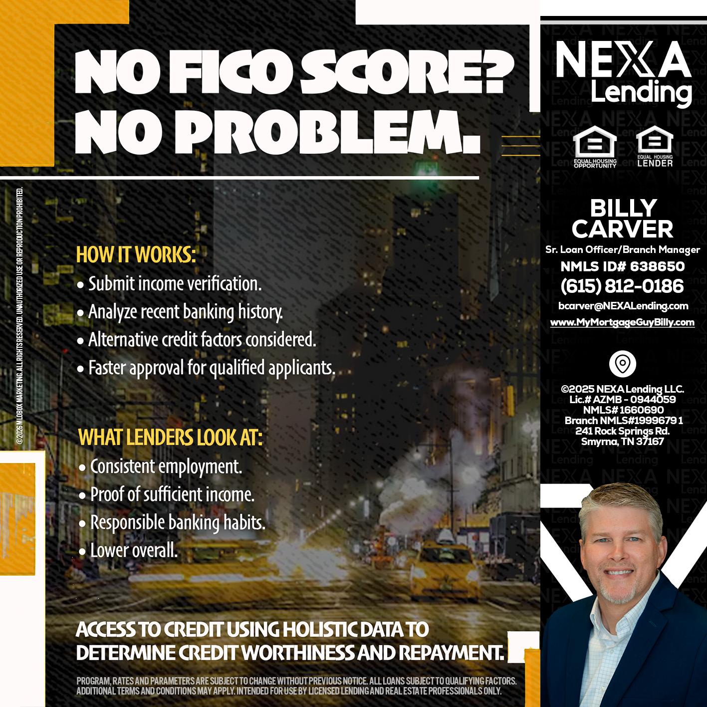 NO FICO SCORE? - Billy Carver -Sr Loan Officer / Branch Manager