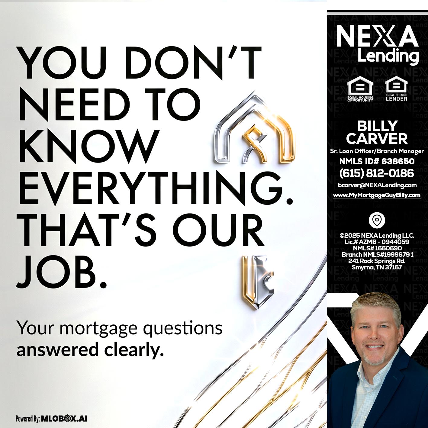 THAT IS OUR JOB - Billy Carver -Sr Loan Officer / Branch Manager