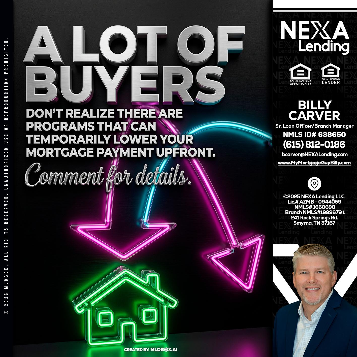 A LOT OF BUYERS - Billy Carver -Sr Loan Officer / Branch Manager