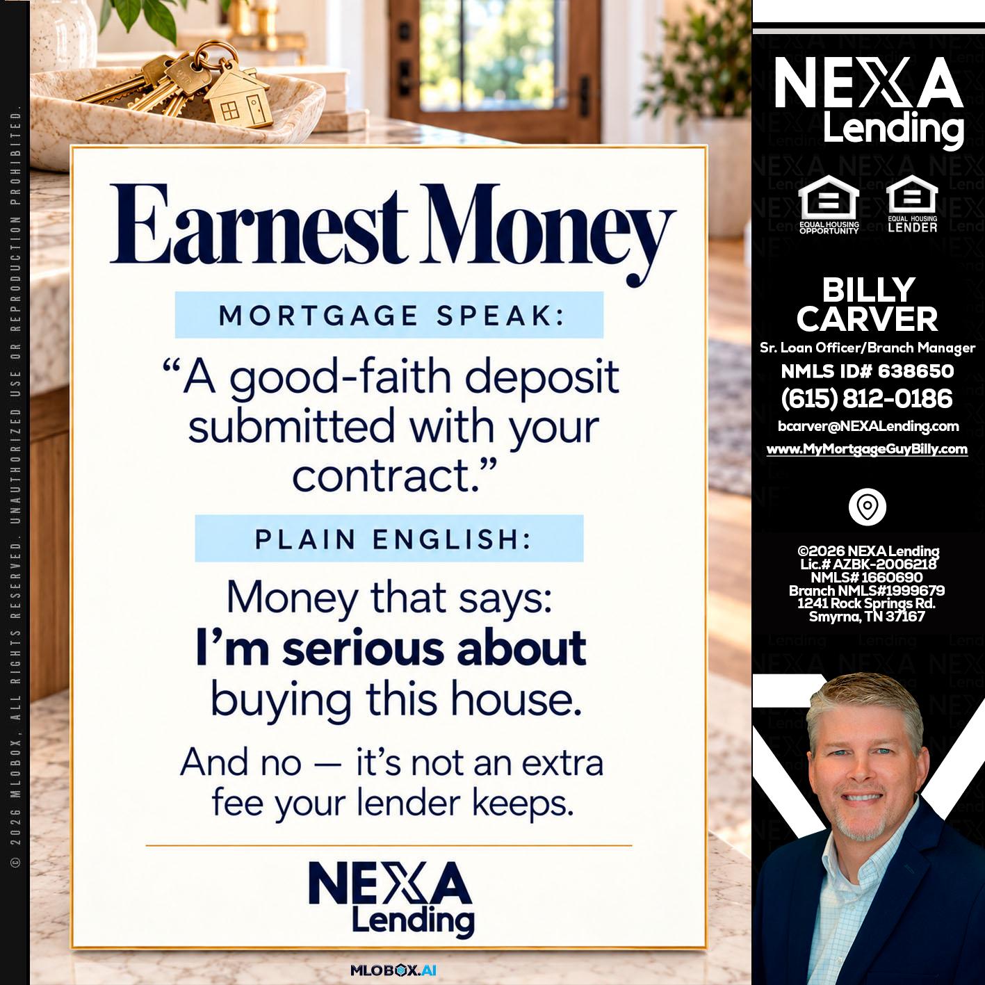 EARNEST MONEY - Billy Carver -Sr Loan Officer / Branch Manager